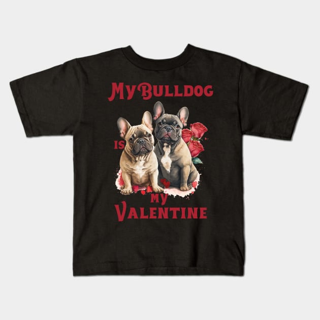 My Bulldog Is My Valentine Kids T-Shirt by WoodShop93